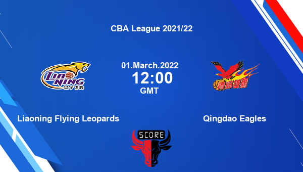 Liaoning Flying Leopards vs Qingdao Eagles livescore, Match events LFL vs QE, CBA League 2021/22, tv info