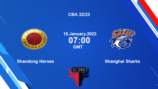 Shandong Heroes vs Shanghai Sharks livescore, Match events SH vs SS, CBA 22/23, tv info