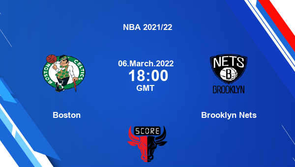 Boston vs Brooklyn Nets livescore, Match events BOS vs BKN, NBA 2021/22, tv info