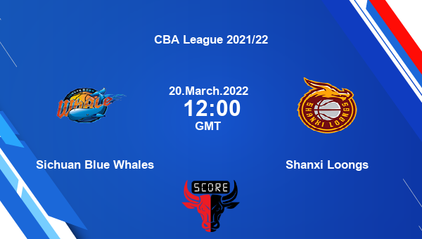 Sichuan Blue Whales vs Shanxi Loongs livescore, Match events SBW vs SL, CBA League 2021/22, tv info