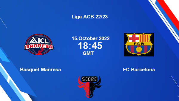 Basquet Manresa vs FC Barcelona livescore, Match events MAN vs BAR, Liga ACB 22/23, tv info