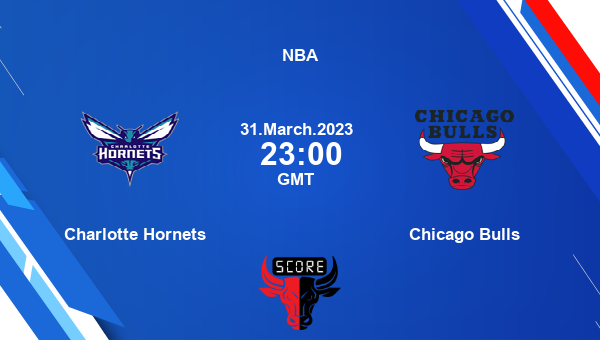 Charlotte Hornets vs Chicago Bulls livescore, Match events CHA vs CHI, NBA, tv info