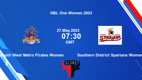 South West Metro Pirates Women vs Southern District Spartans Women livescore, Match events SMP-W vs SDS-W, NBL One Women 2023, tv info