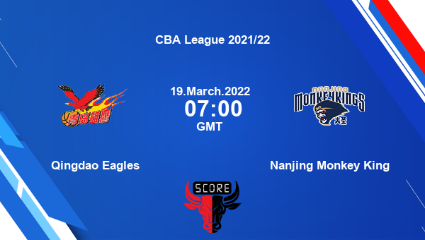 Qingdao Eagles vs Nanjing Monkey King livescore, Match events QE vs NMK, CBA League 2021/22, tv info