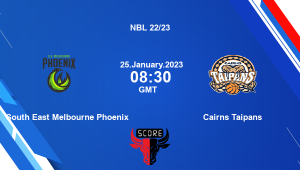 South East Melbourne Phoenix vs Cairns Taipans livescore, Match events SEMP vs CTP, NBL 22/23, tv info