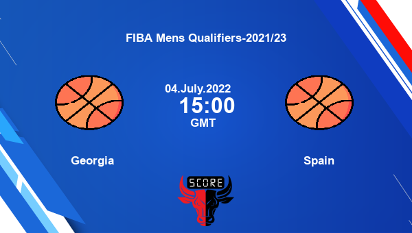 Georgia vs Spain livescore, Match events GEO vs ESP, FIBA Mens Qualifiers-2021/23, tv info