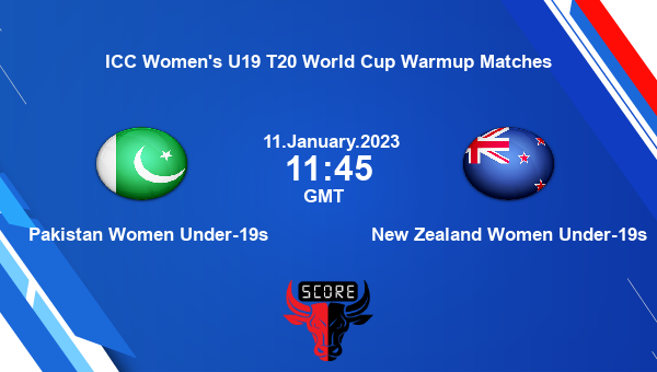 PAK-W vs NZ-W live score, Pakistan Women Under-19s vs New Zealand Women Under-19s live Match 16 T20, ICC Women’s U19 T20 World Cup Warmup Matches