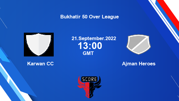 Karwan CC vs Ajman Heroes Dream11 Match Prediction | Bukhatir 50 Over League |Team News|