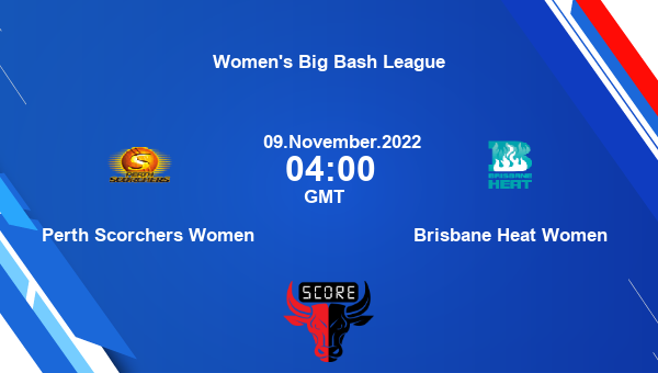 PS-W vs BH-W live score, Perth Scorchers Women vs Brisbane Heat Women live 36th Match T20, Women’s Big Bash League