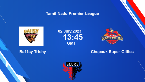 B11T vs CSG, Dream11 Prediction, Fantasy Cricket Tips, Dream11 Team, Pitch Report, Injury Update – Tamil Nadu Premier League