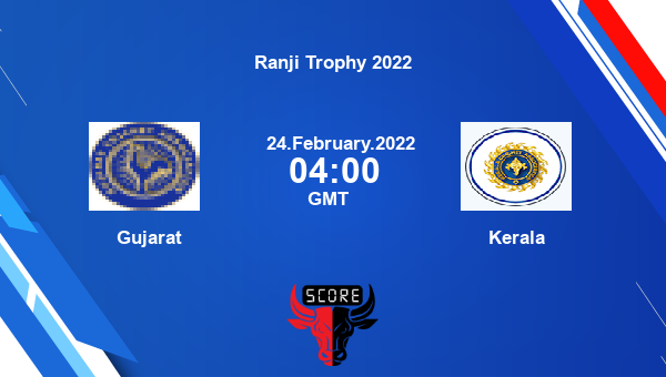 Gujarat vs Kerala Elite, Group A First Class livescore, GUJ vs KER, Ranji Trophy 2022