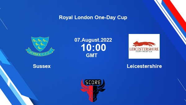SUS vs LEI, Dream11 Prediction, Fantasy Cricket Tips, Dream11 Team, Pitch Report, Injury Update – Royal London One-Day Cup