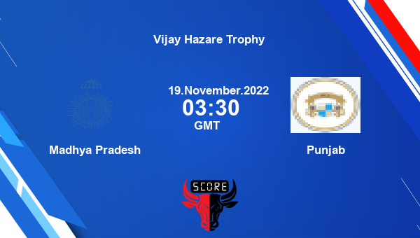 MP vs PUN live score, Madhya Pradesh vs Punjab live Elite, Group D List A, Vijay Hazare Trophy
