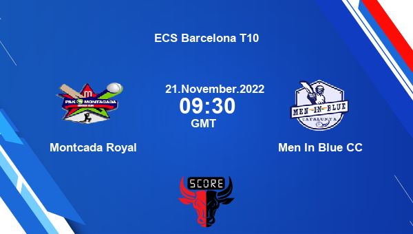 Montcada Royal vs Men In Blue CC Dream11 Match Prediction | ECS Barcelona T10 |Team News|