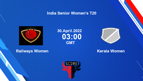 RAI-W vs KER-W live score, Railways Women vs Kerala Women live Match 22 Woman T20, India Senior Women’s T20