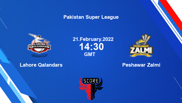 Lahore Qalandars vs Peshawar Zalmi 30th Match T20 livescore, LQ vs PZ, Pakistan Super League