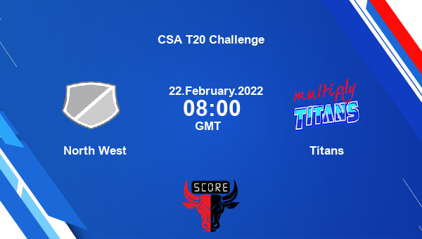 North West vs Titans Dream11 Match Prediction | CSA T20 Challenge |Team News|