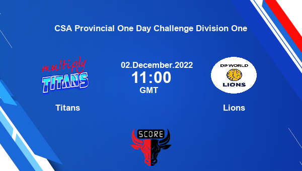 TITNS vs LIO live score, Titans vs Lions live 3rd Match List A, CSA Provincial One Day Challenge Division One