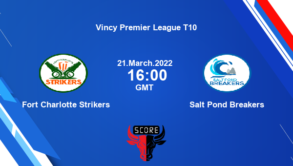 FCS vs SPB live score , Fort Charlotte Strikers vs Salt Pond Breakers live Match 5 T10, Vincy Premier League T10