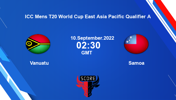 Vanuatu vs Samoa Dream11 Match Prediction | ICC Mens T20 World Cup East Asia Pacific Qualifier A |Team News|