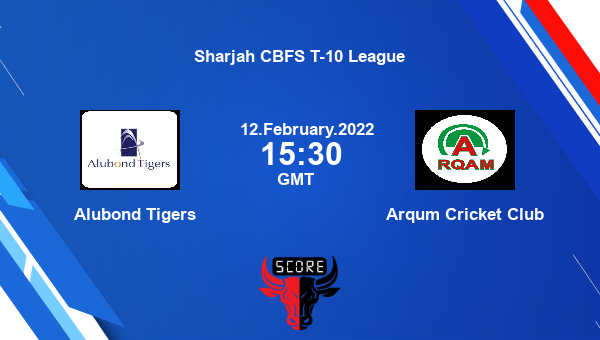 Alubond Tigers vs Arqum Cricket Club Dream11 Match Prediction | Sharjah CBFS T-10 League |Team News|