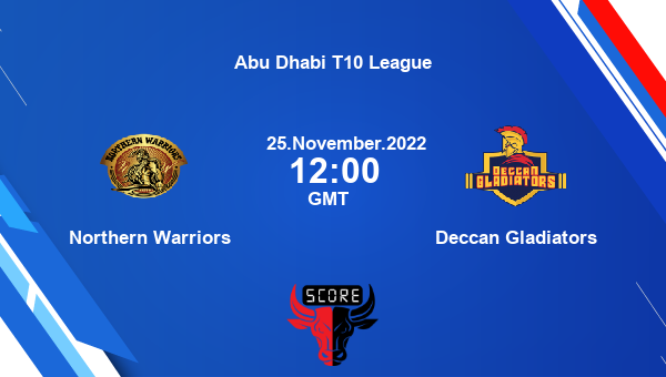 NW vs DG live score, Northern Warriors vs Deccan Gladiators live 6th Match T10, Abu Dhabi T10 League
