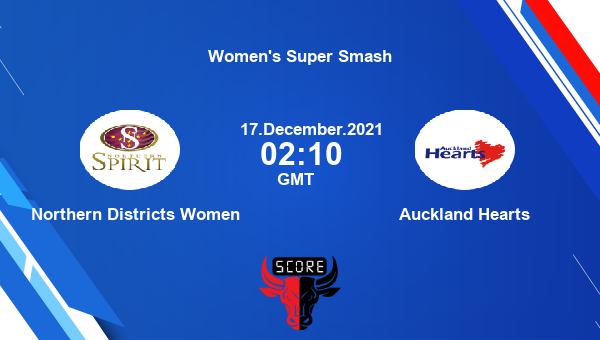 Northern Districts Women vs Auckland Hearts Dream11 Cricket Prediction | Women’s Super Smash |Team News|