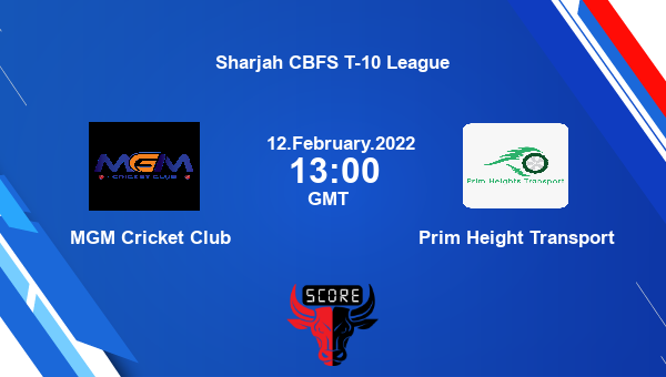 MGM Cricket Club vs Prim Height Transport Dream11 Match Prediction | Sharjah CBFS T-10 League |Team News|