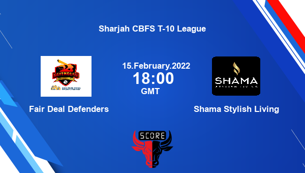 Fair Deal Defenders vs Shama Stylish Living Dream11 Match Prediction | Sharjah CBFS T-10 League |Team News|