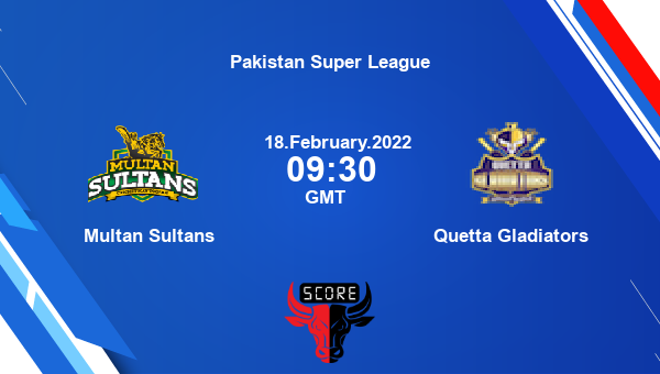 Multan Sultans vs Quetta Gladiators 25th Match T20 livescore, MS vs QG, Pakistan Super League