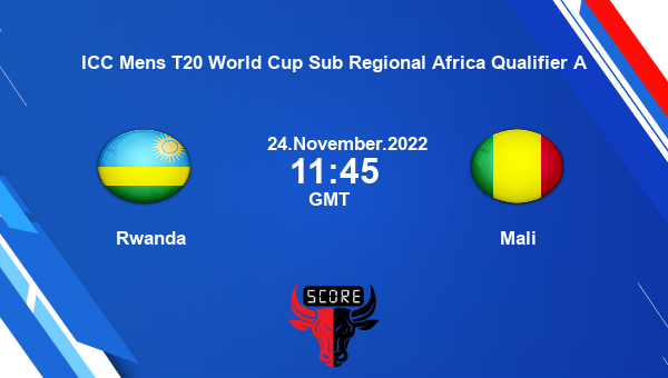 RND vs ML live score, Rwanda vs Mali live Match 23 T20, ICC Mens T20 World Cup Sub Regional Africa Qualifier A