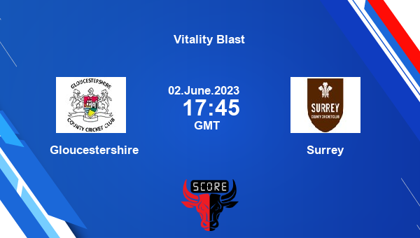 GLO vs SUR, Dream11 Prediction, Fantasy Cricket Tips, Dream11 Team, Pitch Report, Injury Update – Vitality Blast