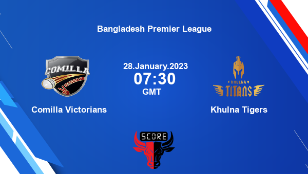 COV vs KHT live score, Comilla Victorians vs Khulna Tigers live 27th Match T20, Bangladesh Premier League