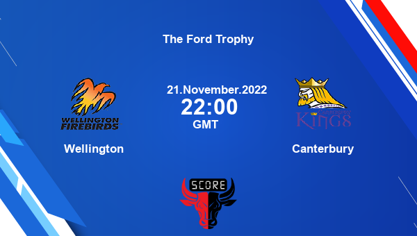WELL vs CNT live score, Wellington vs Canterbury live 1st match List A, The Ford Trophy