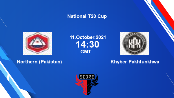 Northern (Pakistan) vs Khyber Pakhtunkhwa Dream11 Match Prediction | National T20 Cup |Team News|