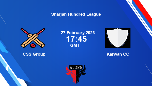 CSG vs KCC live score, CSS Group vs Karwan CC live Match 2 T100, Sharjah Hundred League
