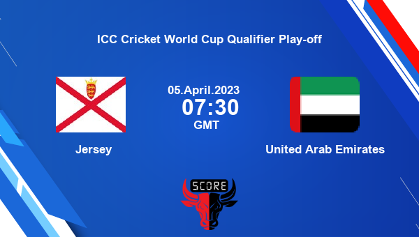 JER vs UAE live score, Jersey vs United Arab Emirates live Match 14 ODI, ICC Cricket World Cup Qualifier Play-off