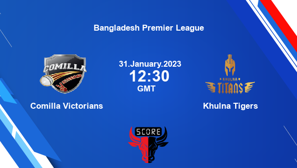 COV vs KHT live score, Comilla Victorians vs Khulna Tigers live 32nd Match T20, Bangladesh Premier League