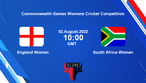 ENG-W vs SA-W live score, England Women vs South Africa Women live 7th Match, Group A Woman T20, Commonwealth Games Womens Cricket Competition