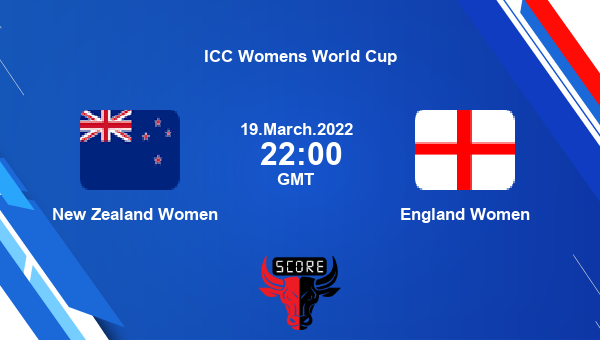 New Zealand Women vs England Women Match 19 Woman ODI livescore, NZ-W vs ENG-W, ICC Womens World Cup