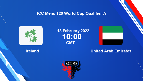 Ireland vs United Arab Emirates Dream11 Match Prediction | ICC Mens T20 World Cup Qualifier A |Team News|