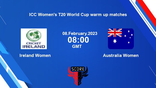 IRE-W vs AUS-W, Dream11 Prediction, Fantasy Cricket Tips, Dream11 Team, Pitch Report, Injury Update – ICC Women’s T20 World Cup warm up matches