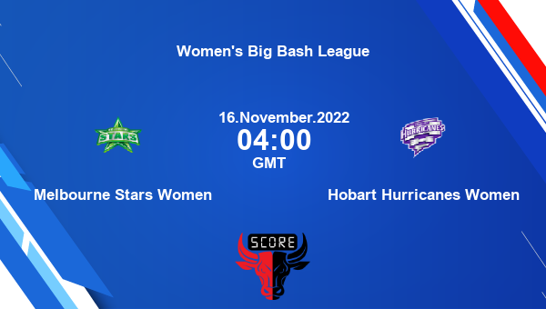 MS-W vs HH-W live score, Melbourne Stars Women vs Hobart Hurricanes Women live 48th Match T20, Women’s Big Bash League