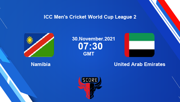 Namibia vs United Arab Emirates Dream11 Today Cricket Match Prediction | ICC Men’s Cricket World Cup League 2 |Team News|