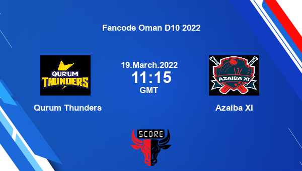 Qurum Thunders vs Azaiba XI Dream11 Match Prediction | Fancode Oman D10 2022 |Team News|