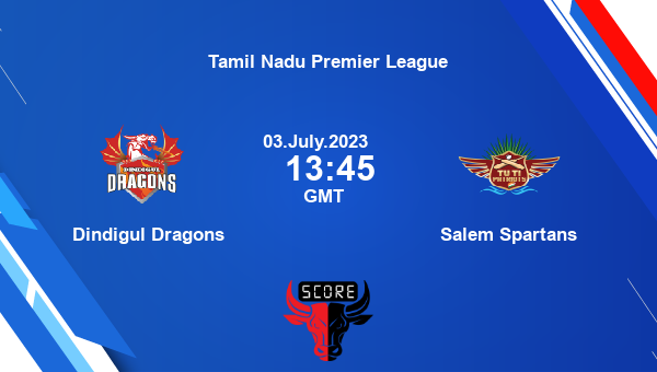 DD vs SS live score, Dindigul Dragons vs Salem Spartans Cricket Match Preview, Match 26 T20, Tamil Nadu Premier League