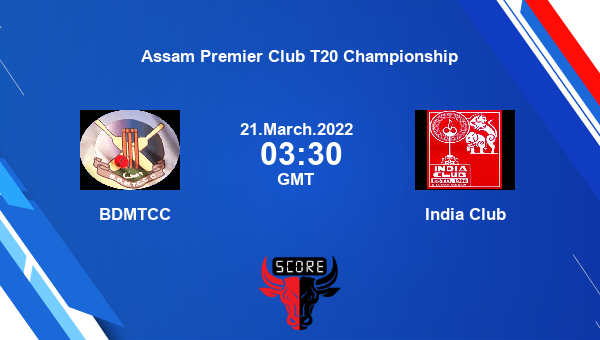 BDM vs ICL live score , BDMTCC vs India Club live Match 27 T20, Assam Premier Club T20 Championship