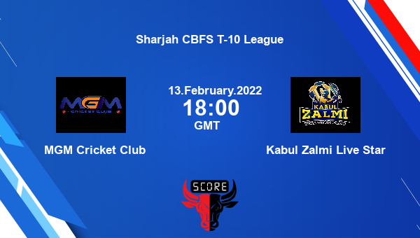 MGM Cricket Club vs Kabul Zalmi Live Star Match 14 T10 livescore, MGM vs  KZLS, Sharjah CBFS T-10 League