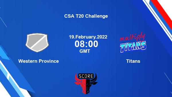 Western Province vs Titans Match 21 T20 livescore, WEP vs TIT, CSA T20 Challenge