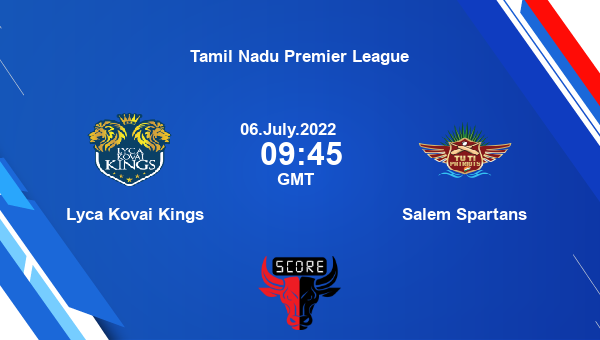 LKK vs SS live score, Lyca Kovai Kings vs Salem Spartans live 11th Match T20, Tamil Nadu Premier League